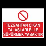 Technopa Tezgahtan Çıkan Talaşları Elle Süpermek Yasaktır Uyarı Levhası