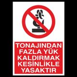 Technopa Tonajından Fazla Yük Kaldırma Yasaktır Uyarı Levhası