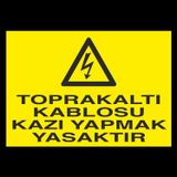 Technopa Toprakaltı Kablosu Kazı Yapmak Yasaktır Uyarı Levhası