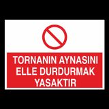 Technopa Tornanın Aynasını Elle Durudrmak Yasaktır Uyarı Levhası