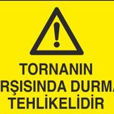 Technopa Tornanın Karşısında Durmak Tehlikelidir Uyarı Levhası