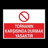 Technopa Tornanın Karşısında Durmak Yasaktır Uyarı Levhası