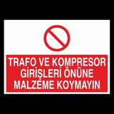 Technopa Trafo ve Kompresor Girişleri Önüne Malzeme Koymayın 20 x 30 cm Uyarı Levhası