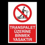 Technopa Transpalet Üzerine Binmek Yasaktır Uyarı Levhası