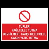 Technopa Tüpleri Yağlı Elle Tutma Devrilmeye Karşı Kelepçele Sakın Yatık Tutma Uyarı Levhası