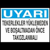 Technopa Uyarı Tekerler Yüklenmeden Önce Takoz Konulmalı Uyarı Levhası