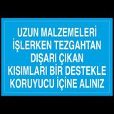 Technopa Uzun Malzemeleri İşlerken Tezgahtan Dışarı Çıkan Kısımları Bir Destekle Koruyucu İçine Alınız 70 x 100 cm Uyarı Levhası