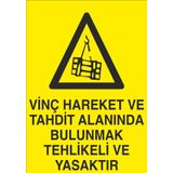 Technopa Vinç Alanında Bulunmak Tehlikeli Ve Yasaktır Uyarı Levhası