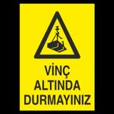 Technopa Vinç Altında Durmayınız Uyarı Levhası