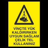 Technopa Vinçte Yük Kaldırırken Uygun Sağlam Çeli Tel Kullanınız Uyarı Levhası