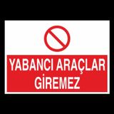 Technopa Yabancı Araçlar Giremez Uyarı Levhası