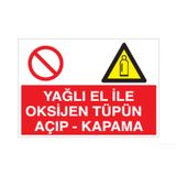 Technopa Yaglı El İle Oksijen Tüpünü Açıp- Kapama Uyarı Levhası