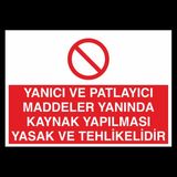 Technopa Yanıcı ve Patlayıcı Maddeler Yanında Kaynak Yapılması Yasaktır 30 x 40 cm Uyarı Levhası