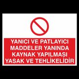 Technopa Yanıcı ve Patlayıcı Maddeler Yanında Kaynak Yapılması Yasaktır Uyarı Levhası