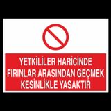 Technopa Yetkililer Haricinde Fırınlar Arasından Geçmek Kesinlikle Yasaktır Uyarı Levhası