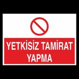Technopa Yetkisiz Tamirat Yapma 70 x 100 cm Uyarı Levhası