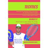 Techtics - Booklet 3: What Padel Is Not (Ideas for Those Coming from Tennis) (Techtics - A series of booklets to learn about padel, Band 3)