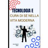 Tecnologia e cura di sé nella vita moderna