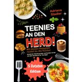 Teenies an den Herd! 5 Zutaten Edition! Mit diesen Rezepten rockst du die Küche! Schritt für Schritt kochen und backen lernen mit dem Kochbuch für Teenager