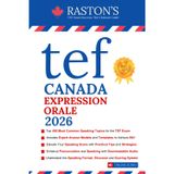 TEF Canada Expression Orale - 400 Topics for Section A and B to Succeed on TEF Exam + Experts Speaking Answer Examples + Tips & Templates + Practice ... Canada Practice Books: Target B2+, Band 3)