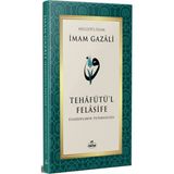Tehafütü’l Felasife Filozofların Tutarsızlığı - İmam-ı Gazali