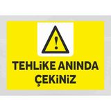 Tehlike Anında Çekiniz - Uyarı Tabela Levhası 24X34 cm Polikarbon - 24 x 34 cm - 1 Adet