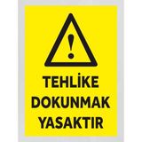 Tehlike Dokunmak Yasaktır - Uyarı Tabela Levhası 24X34 cm Polikarbon - 24 x 34 cm - 1 Adet