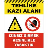 Tehlike Kazı Alanı - Uyarı Tabela Levhası 24X34 cm Polikarbon - 1 Adet - 24 x 34 cm
