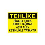 Tehlike Sigara İçilmek Kibrit Taşımak Açık Alev Kesinlikle... Uyarı Tabelası - 35x50 Foreks - AA12