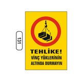 Tehlike Vinç Yüklerinin Altında Durmayın Uyarı İkaz Levhası Kolay Montaj Pvc İkaz Tabelası