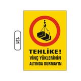 Tehlike Vinç Yüklerinin Altında Durmayın Uyarı Ikaz Levhası