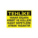 Tehlike Yanar Sigara Kibrit Ve Külleri Kağıt Sepetlere Atmak... Uyarı Tabelası - 50x70 Foreks - AA13