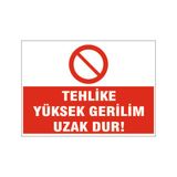 Tehlike yüksek gerilim uzak dur, isg uyarı levhası