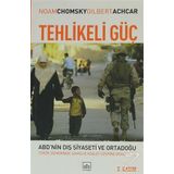 TEHLIKELI GÜÇ ABD´NIN DIŞ SIYASETI VE ORTADOĞU: TERÖR, DEMOKRASI, SAVAŞ VE ADALET ÜZERİNE DIYALOG - GILBERT ACHCAR; NOAM CHOMSKY