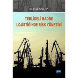 TEHLIKELI MADDE LOJISTIĞINDE RISK YÖNETIMI - EYÜP AKÇETIN