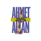 TEHLIKELI MASALLAR - AHMET ALTAN