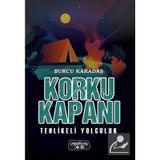 Tehlikeli Yolculuk Korku Kapanı - Burcu Karadaş