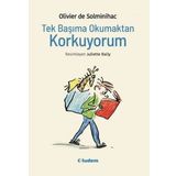 Tek Başıma Okumaktan Korkuyorum - Olivier de Solminihac