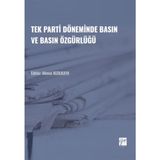 Tek Parti Döneminde Basın ve Basın Özgürlüğü - Ahmet Kızılkaya
