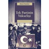 TEK PARTI YÜKSELİŞİ - AHMET DEMIREL