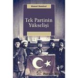 Tek Partinin Yükselişi - Ahmet Demirel