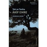 Tek ve Tenha Akif Emre - Dursun Çiçek - Muhit Kitap
