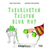 Tekerlekten Telefon Olur Mu? - Özlem Dilber