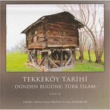 Tekkeköy Tarihi - Cilt 2 - Dünden Bugüne Türk İslam - Kolektif