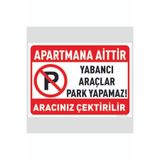 Teknik Reklam Apartmana Aittir Park Etmeyiniz Aracınız Çektirilir Levhası Tabela