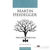 Teknik ve Dönüş - Özdeşlik ve Ayrım - Martin Heidegger