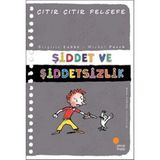 TeknoKapsül Günışığı Kitaplığı Çıtır Çıtır Felsefe Serisi 22 - Şiddet ve Şiddetsizlik