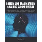 TeknoKapsül Independently Published Bottom Lıne Braın Cranıum Crushıng Sudoku Puzzles: Unıque Rare Sudoku Puzzles Wıth Solutıons To Keep Your Mınd Sharp & Braın Younger, Large Prınt 8.5 x 11 Sudoku Book