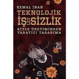 TEKNOLOJIK İŞLEVSİZLİK KITLE ÜRETİMİNDEN YARATICI TASARIMA - KEMAL İNAN