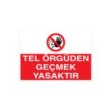 Tel Örgüden Geçmek Yasaktır Uyarı Tabelası - 70x100 Alüminyum Kompozit Panel - YAS26